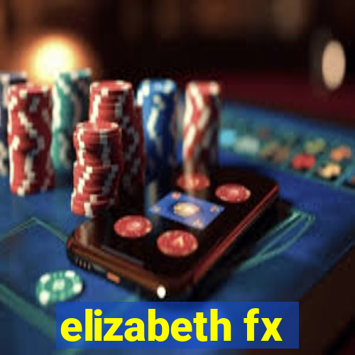 elizabeth fx